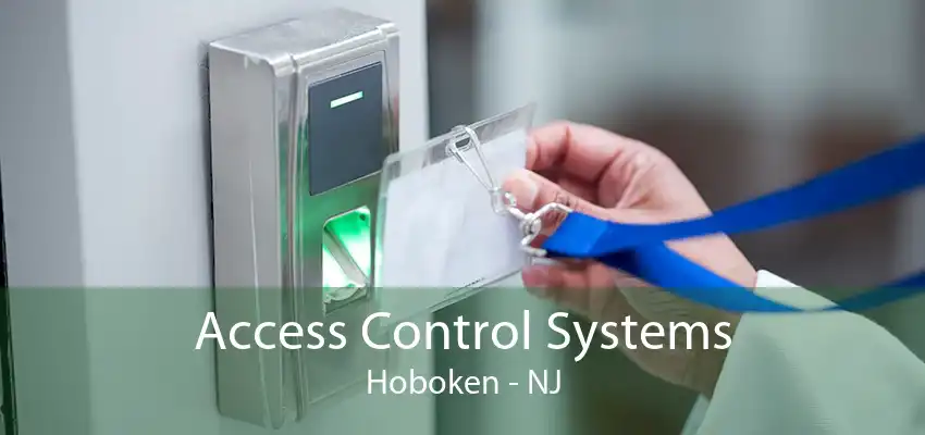 Access Control Systems Hoboken - NJ