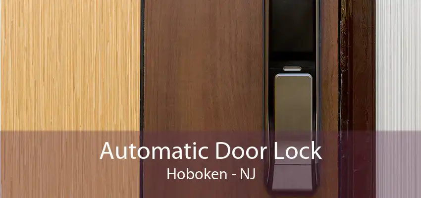 Automatic Door Lock Hoboken - NJ