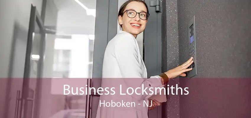 Business Locksmiths Hoboken - NJ