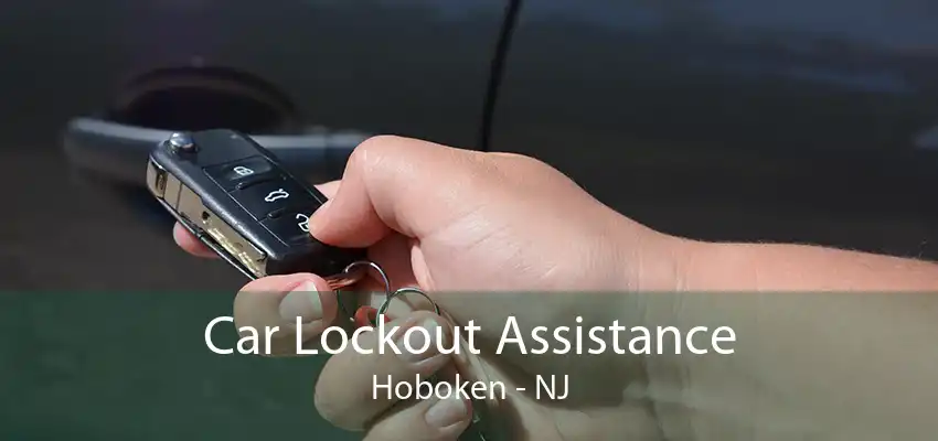 Car Lockout Assistance Hoboken - NJ