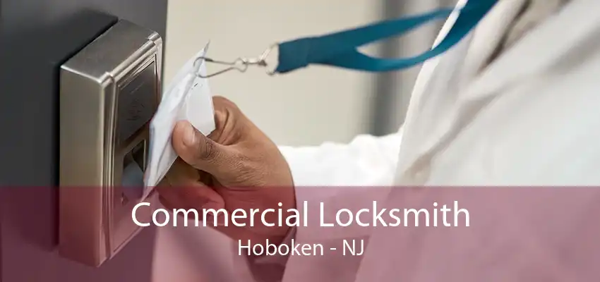 Commercial Locksmith Hoboken - NJ