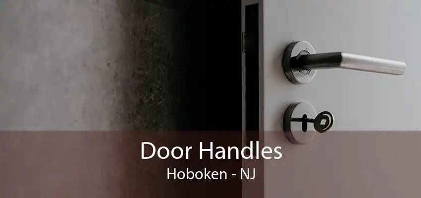 Door Handles Hoboken - NJ