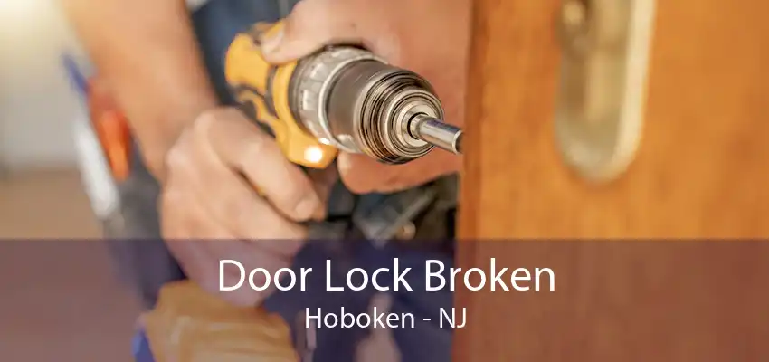 Door Lock Broken Hoboken - NJ