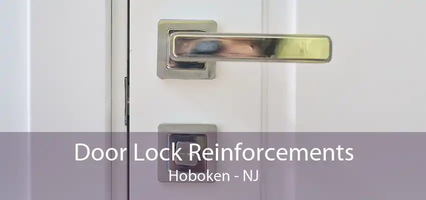 Door Lock Reinforcements Hoboken - NJ