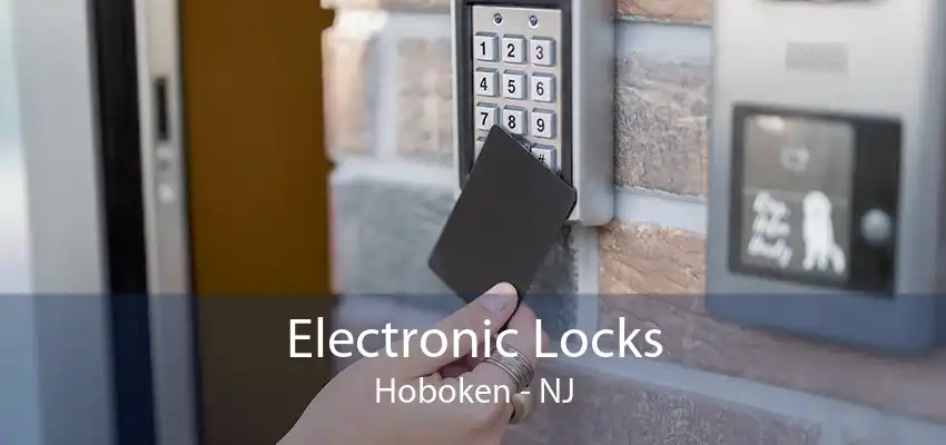 Electronic Locks Hoboken - NJ