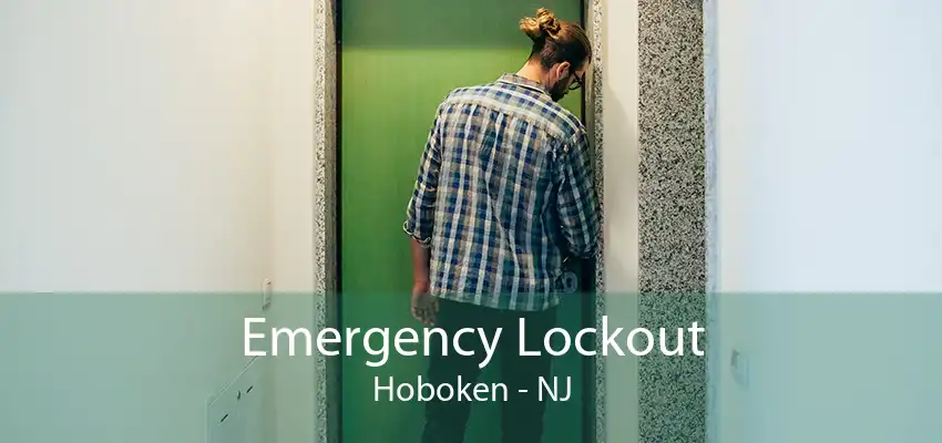 Emergency Lockout Hoboken - NJ