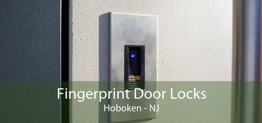 Fingerprint Door Locks Hoboken - NJ