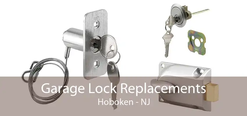 Garage Lock Replacements Hoboken - NJ