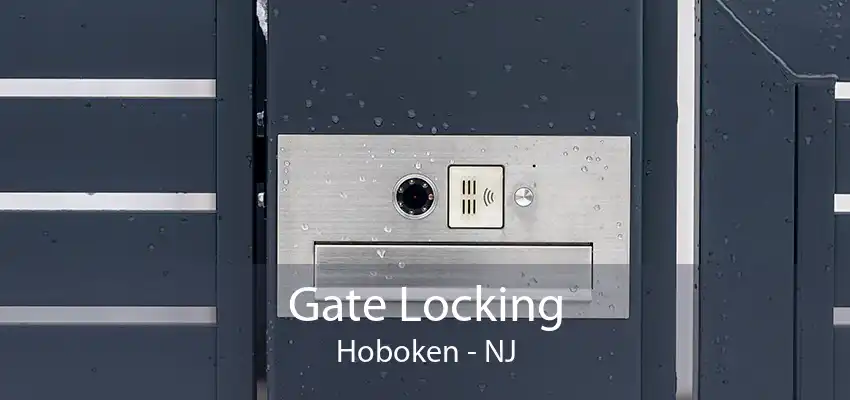 Gate Locking Hoboken - NJ