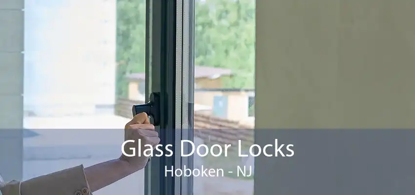 Glass Door Locks Hoboken - NJ