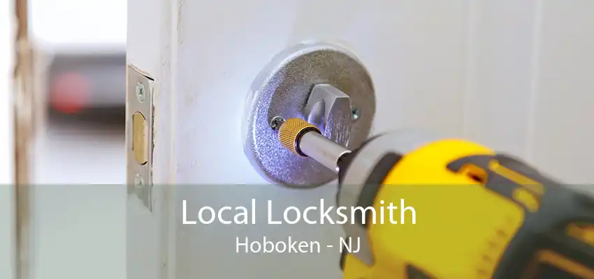 Local Locksmith Hoboken - NJ