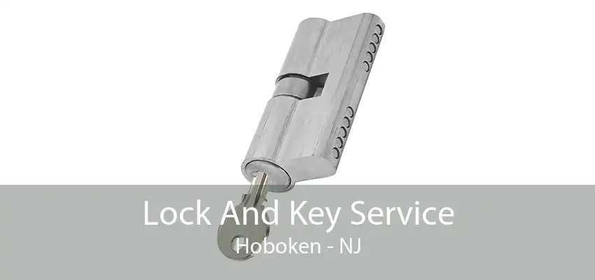 Lock And Key Service Hoboken - NJ