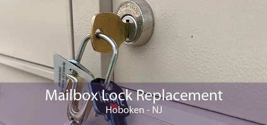 Mailbox Lock Replacement Hoboken - NJ