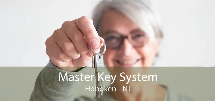 Master Key System Hoboken - NJ