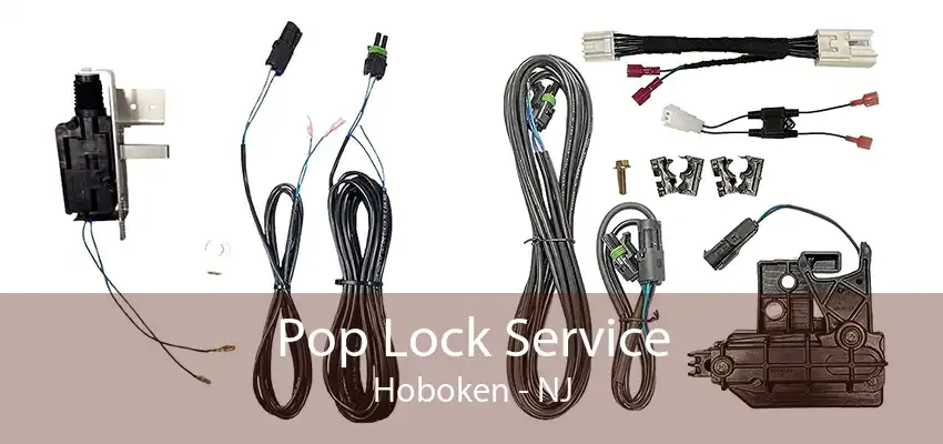 Pop Lock Service Hoboken - NJ