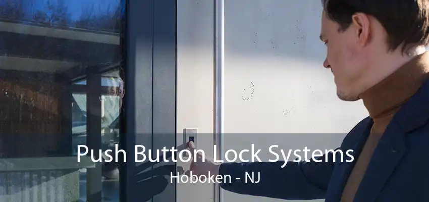 Push Button Lock Systems Hoboken - NJ