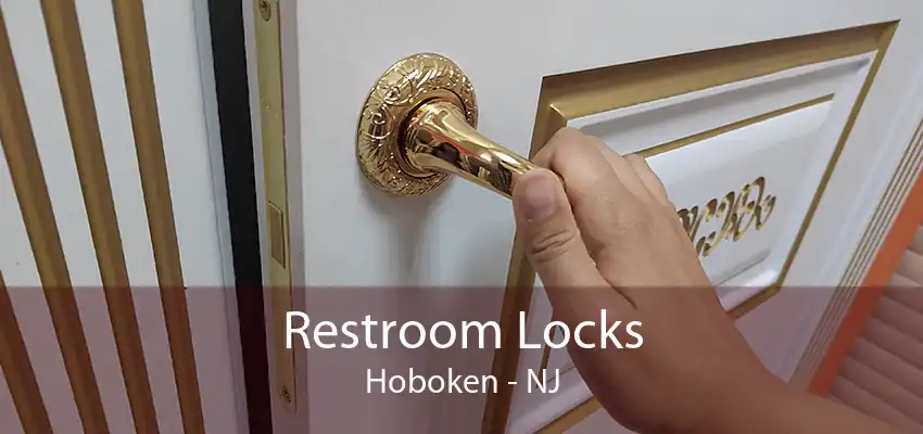 Restroom Locks Hoboken - NJ