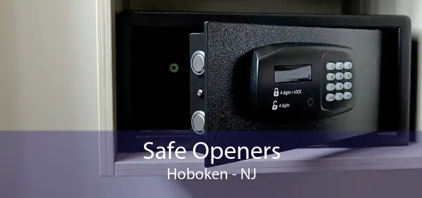 Safe Openers Hoboken - NJ