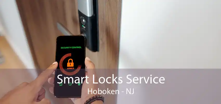 Smart Locks Service Hoboken - NJ