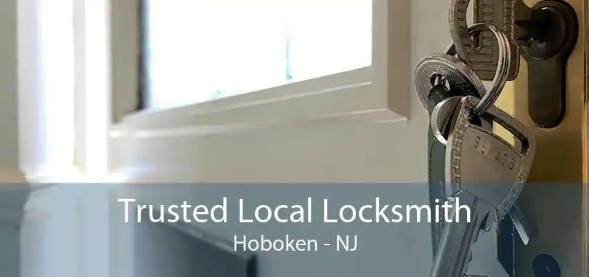 Trusted Local Locksmith Hoboken - NJ